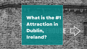 What is the #1 Attraction in Dublin, Ireland?