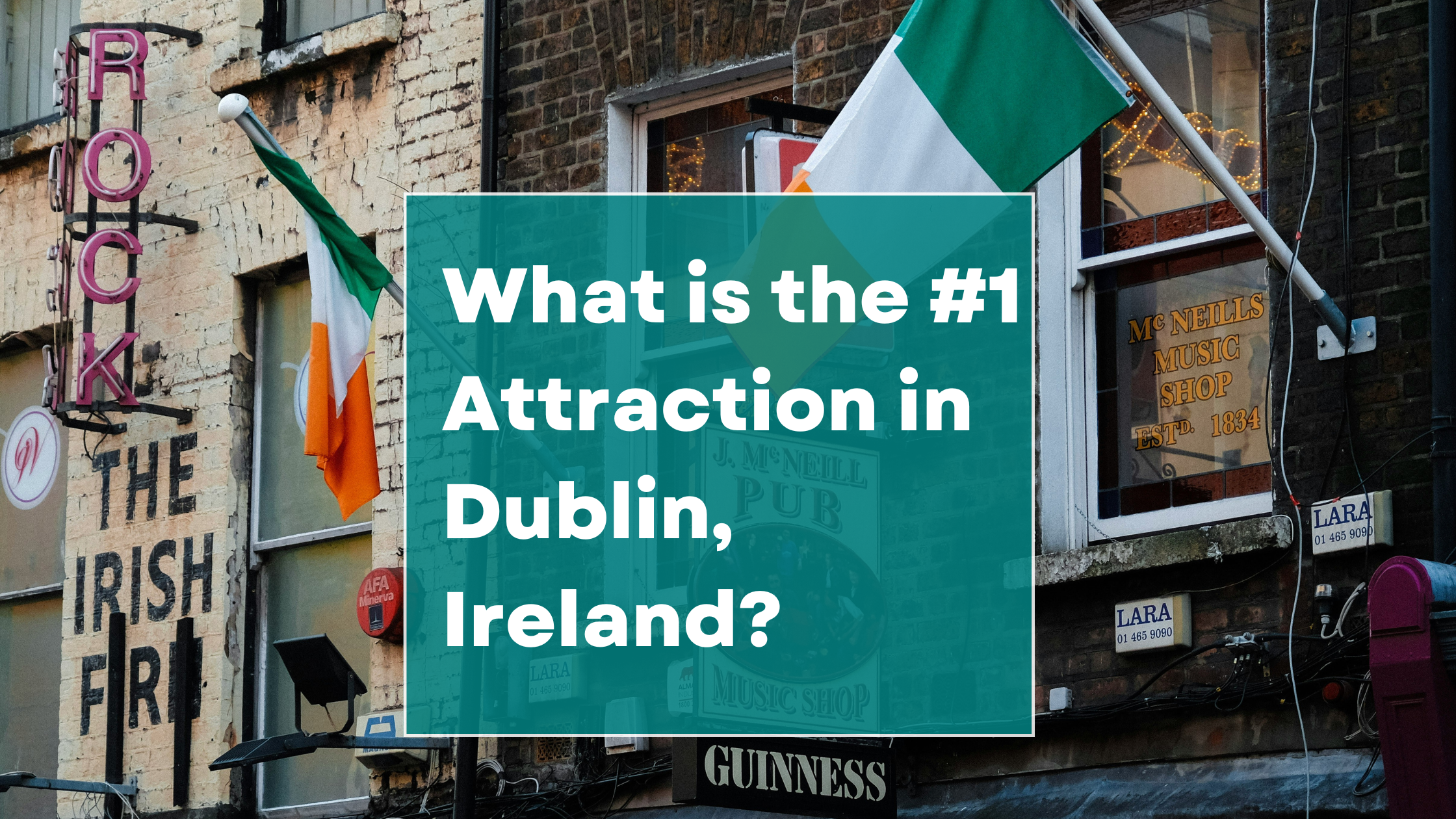 What is the #1 Attraction in Dublin, Ireland?