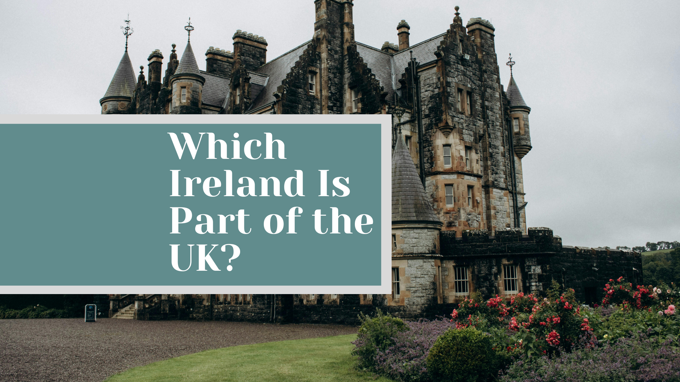 Which Ireland Is Part of the UK?
