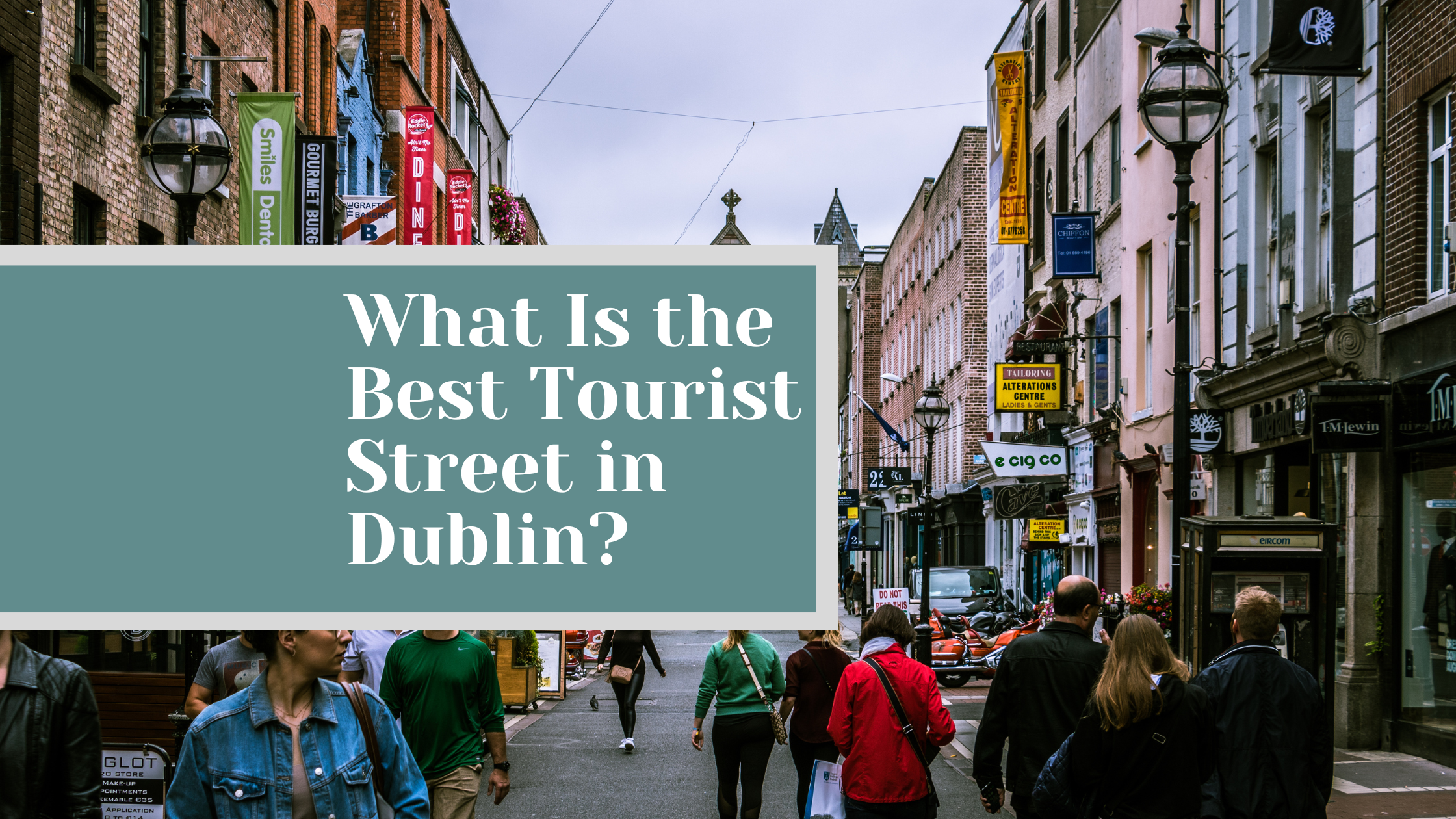 What Is the Best Tourist Street in Dublin?