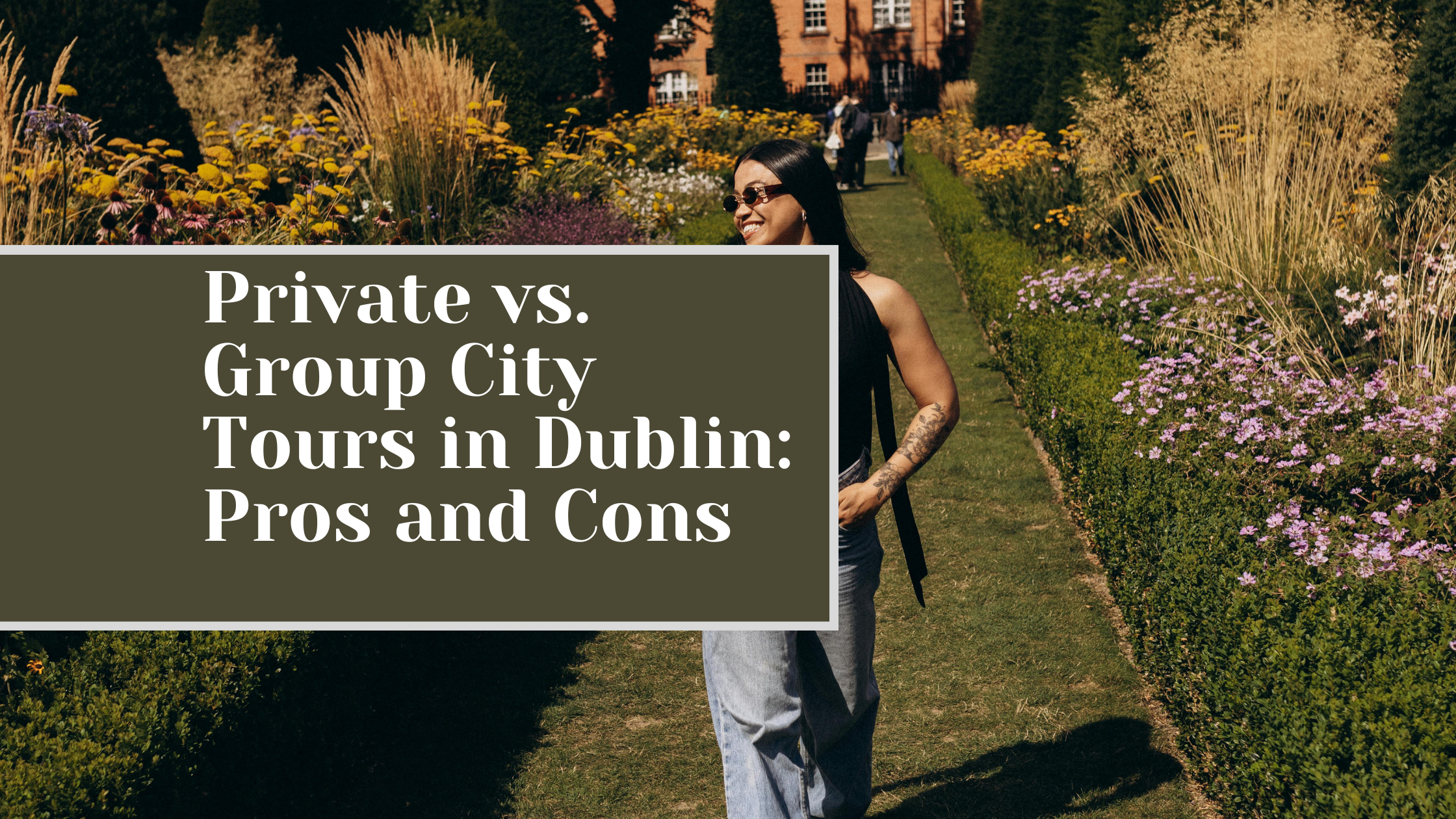Private vs. Group City Tours in Dublin: Pros and Cons