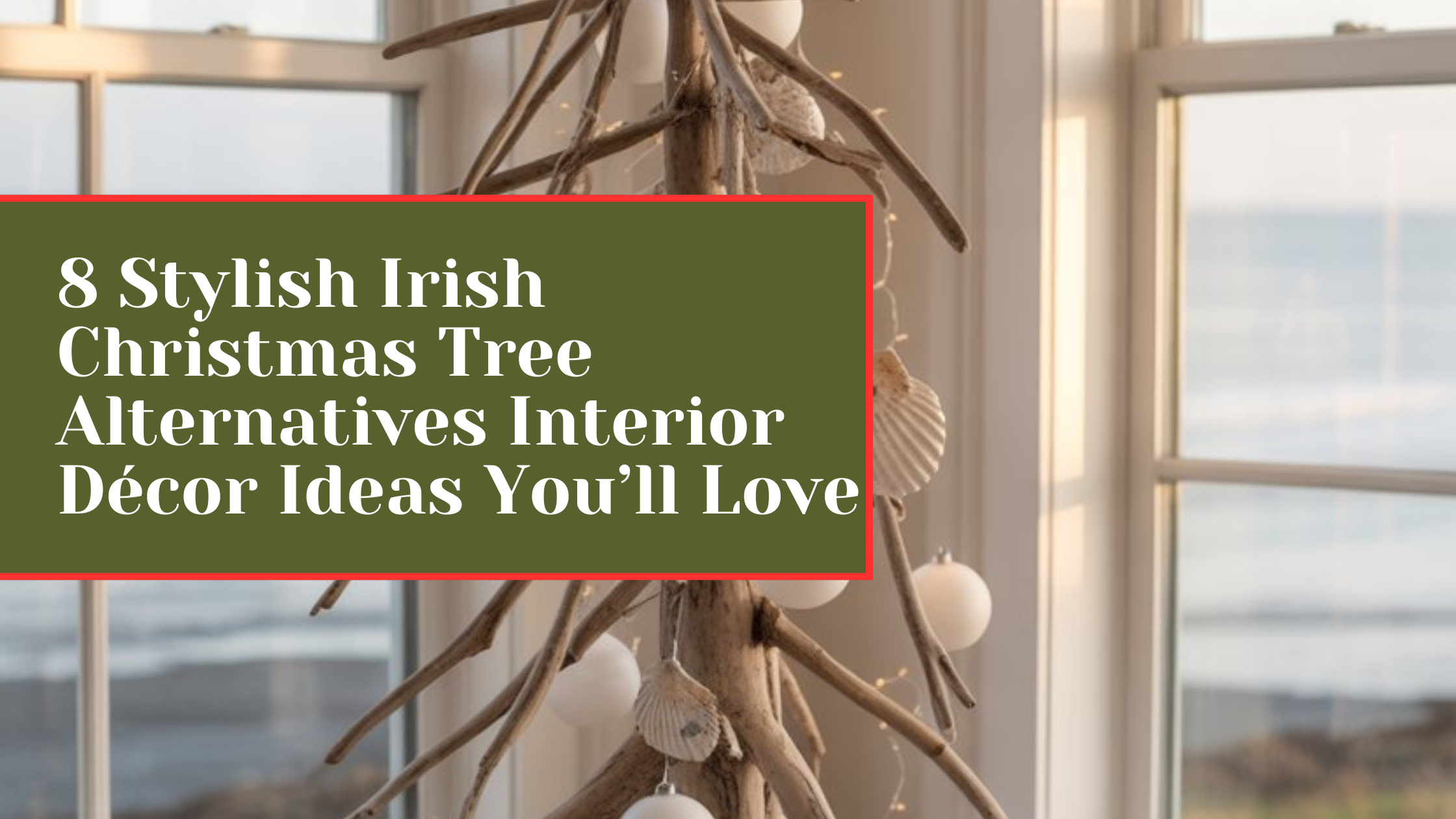 8 Stylish Irish Christmas Tree Alternatives Interior Décor Ideas You’ll Love